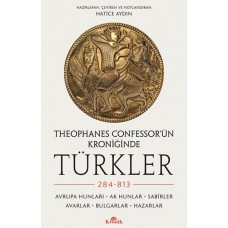 Theophanes Confessor’ün Kroniğinde Türkler: 284-813