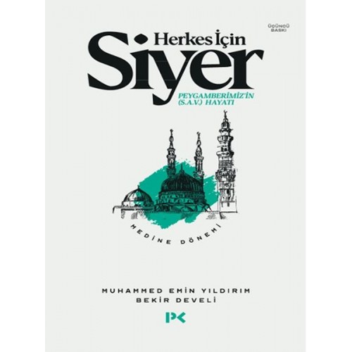 Herkes İçin Siyer Peygamberimiz'in (S.A.V) Hayatı - Medine Dönemi