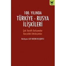 100. Yılında Türkiye - Rusya İlişkileri