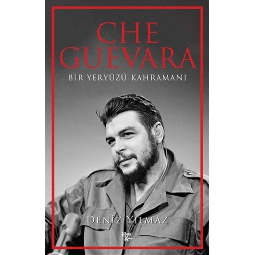 Che Guevara - Bir Yeryüzü Kahramanı