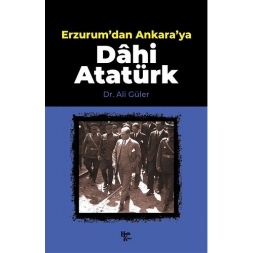 Erzurum'dan Ankara'ya Dahi Atatürk