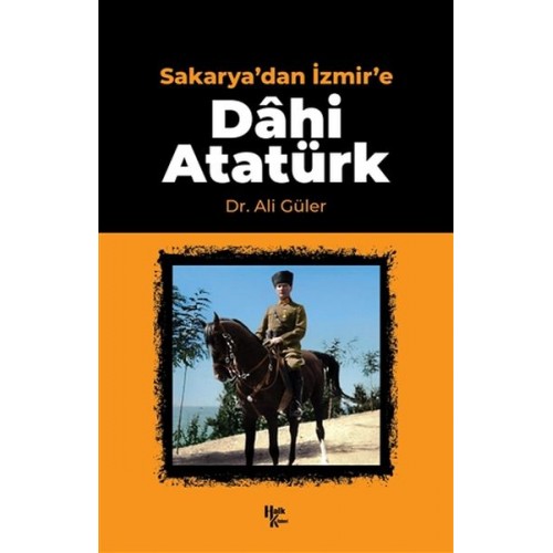 Sakarya'dan İzmir'e Dahi Atatürk