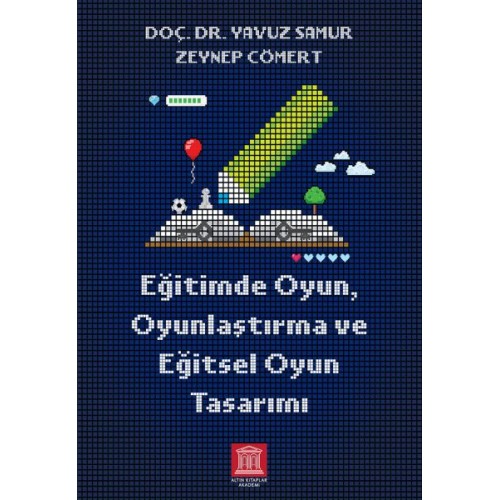 Eğitimde Oyun, Oyunlaştırma ve Eğitsel Oyun Tasarımı