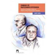 Zaman ve Hafızanın Kıyısında: Tanpınar'ın Edebiyat, Estetik ve Düşünce Dünyasında Bergson Felsefesi