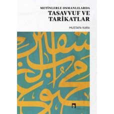 Metinlerle Osmanlılarda Tasavvuf ve Tarikatlar