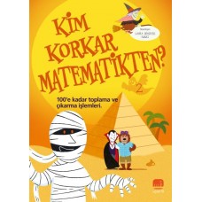 Kim Korkar Matematikten? 2 - 100’e Kadar Toplama ve Çıkarma