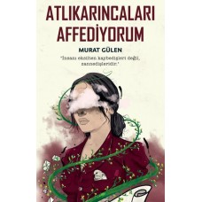 Atlıkarıncaları Affediyorum