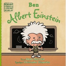 Ben Albert Einstein - Dünyayı Değiştiren Sıradan İnsanlar