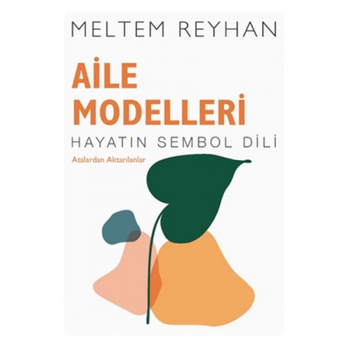 Aile Modelleri - Hayatın Sembol Dili - Atalardan Aktarılanlar