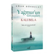 Yağmur’un Gözyaşları - Kalubela