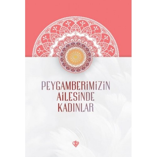 Peygamberimizin Ailesinde Kadınlar