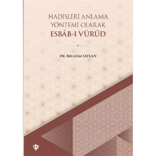 Hadisleri Anlama Yöntemi Olarak Esbab-ı Vürud