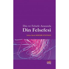 Din ve Felsefe Arasında Din Felsefesi