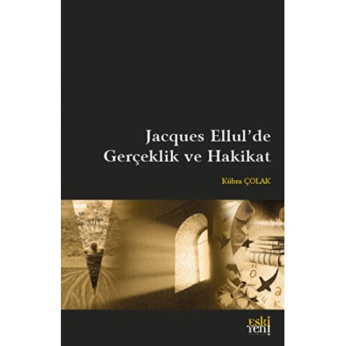 Jacques Ellul'de Gerçeklik ve Hakikat