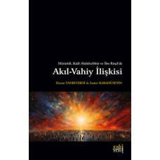 Matüridi, Kadi Abdülcebbar ve İbn Rüşd'de Akıl-Vahiy İlişkisi