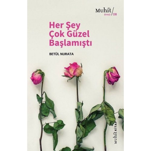 Her Şey Çok Güzel Başlamıştı