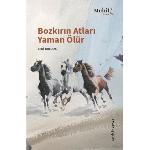 Bozkırın Atları Yaman Ölür