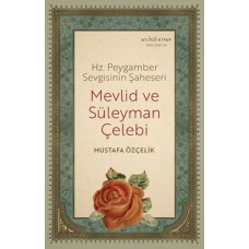 Hz. Peygamber Sevgisinin Şaheseri - Mevlid Ve Süleyman Çelebi