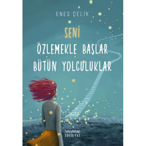 Seni Özlemekle Başlar Bütün Yolculuklar