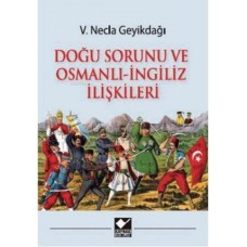 Doğu Sorunu ve Osmanlı - İngiliz İlişkileri