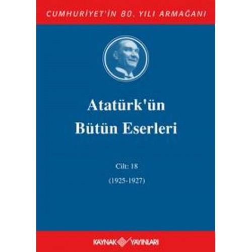 Atatürk'ün Bütün Eserleri Cilt 18 (1925 - 1927)