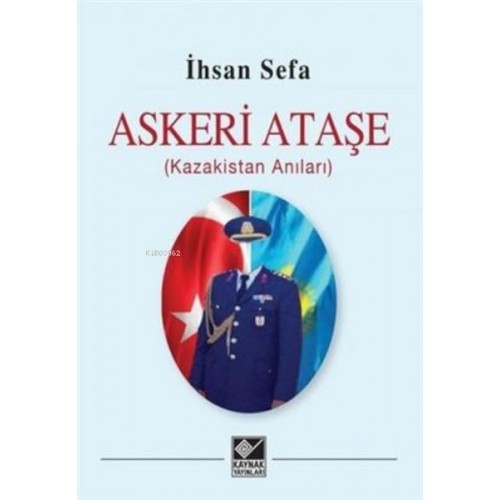 Askeri Ataşe (Kazakistan Anıları)