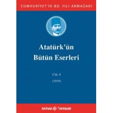 Atatürk'ün Bütün Eserleri Cilt: 4 (1919)