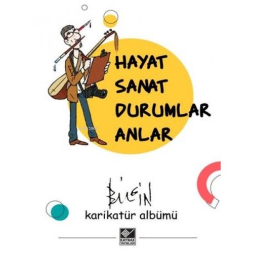 Hayat Sanat Durumlar Anlar