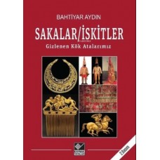 Sakalar - İskitler: Gizlenen Kök Atalarımız