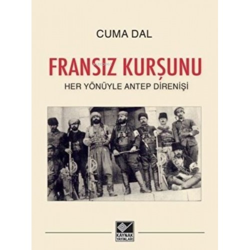 Fransız Kurşunu - Her Yönüyle Antep Direnişi