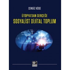 Ütopya'dan Gerçeğe Sosyalist Dijital Toplum