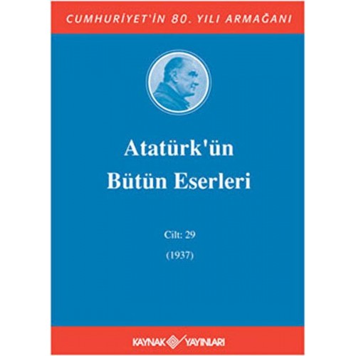 Atatürk'ün Bütün Eserleri Cilt: 29 (1937)