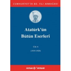 Atatürk'ün Bütün Eserleri Cilt: 6 (1919-1920)