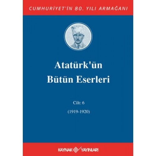 Atatürk'ün Bütün Eserleri Cilt: 6 (1919-1920)