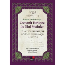 İlahiyat Fakülteleri için Osmanlı Türkçesi İle Dini Metinler