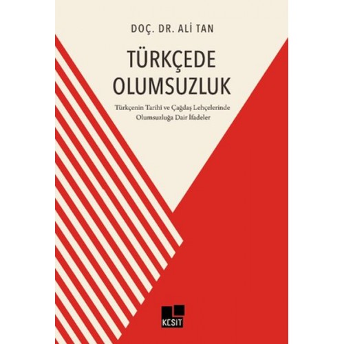 Türkçede Olumsuzluk Türkçenin Tarihi ve Çağdaş Lehçelerinde Olumsuzluğa Dair İfadeler