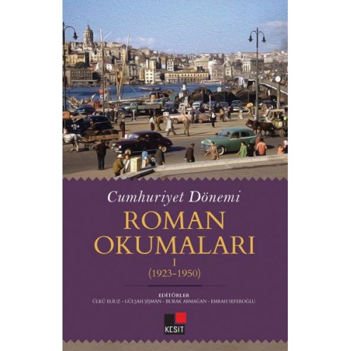 Cumhuriyet Dönemi Roman Okumaları I (1923-1950)