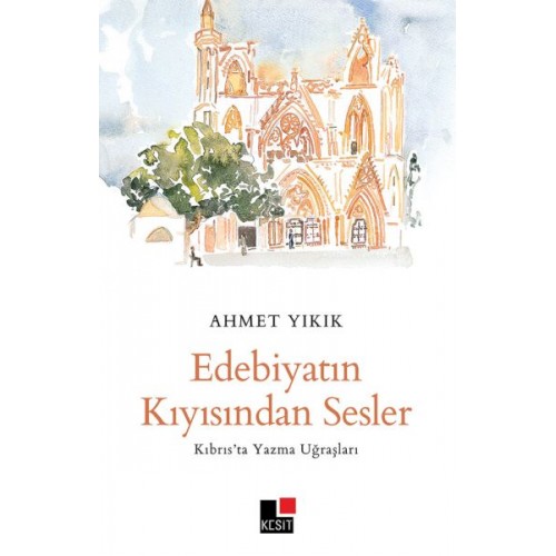 Edebiyatın Kıyısından Sesler Kıbrıs’ta Yazma Uğraşları