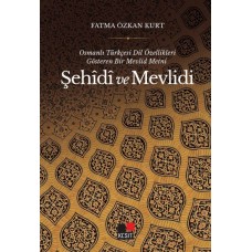 Osmanlı Türkçesi Dil Özellikleri Gösteren Bir Mevlid Metni Şehîdî Ve Mevlidi