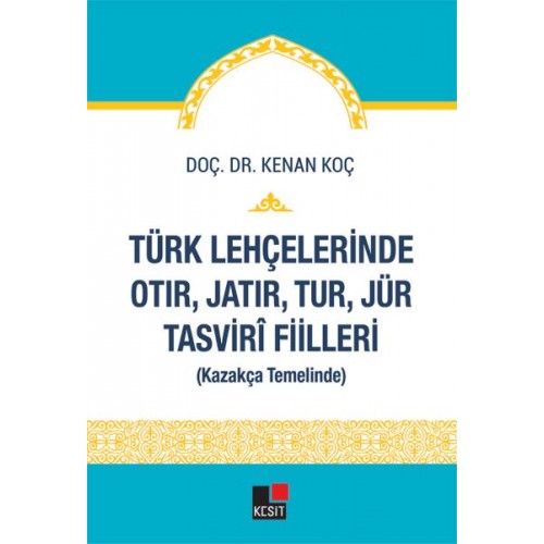 Türk Lehçelerinde Otır, Jatır, Tur, Jür Tasvirî Fiilleri