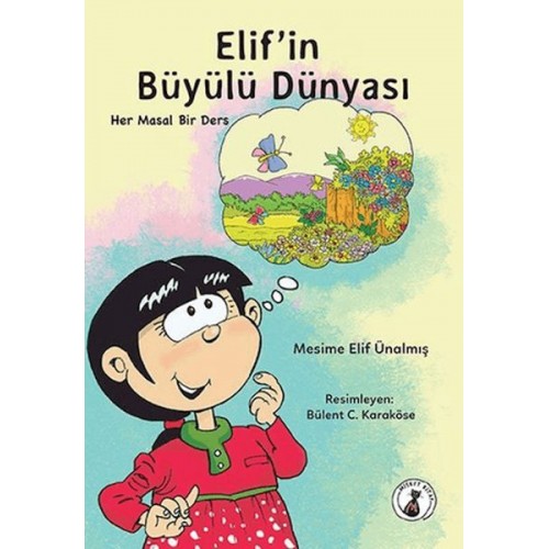 Elif'in Büyülü Dünyası - Her Masal Bir Ders