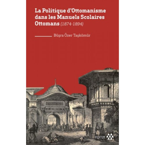 La Politique D'ottomanisme Dans Les Manuels Scolaires Ottomans (1874-1894)