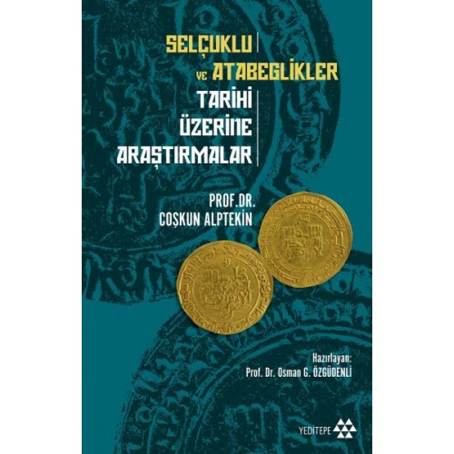 Selçuklu ve Atabeglikler Tarihi Üzerine Araştırmalar