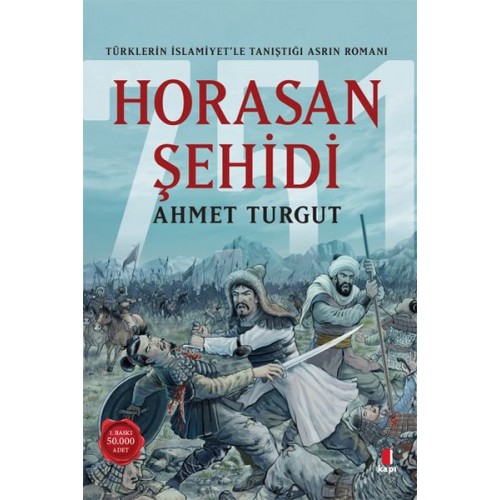 Horasan Şehidi - Türklerin İslamiyet’le Tanıştığı Asrın Romanı