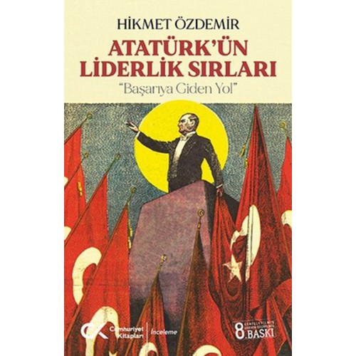 Atatürk’ün Liderlik Sırları