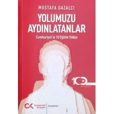 Yolumuzu Aydınlatanlar-Cumhuriyet’in 10 Eğitim Yıldızı