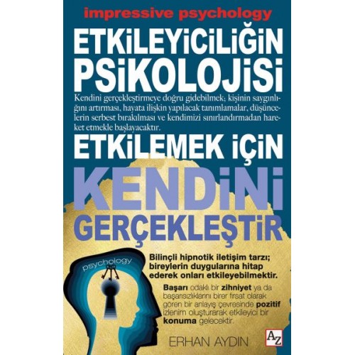 Etkileyiciliğin Psikolojisi - Etkilemek İçin Kendini Gerçekleştir