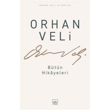 Orhan Veli - Bütün Hikayeleri