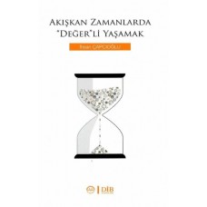 Akışkan Zamanlarda "Değer"li Yaşamak