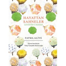 Hayattan Sahneler (Levâyih-i Hayat) (Bez Ciltli)